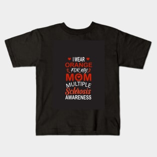 I wear orange for my mom multiple sclerosis awareness Kids T-Shirt